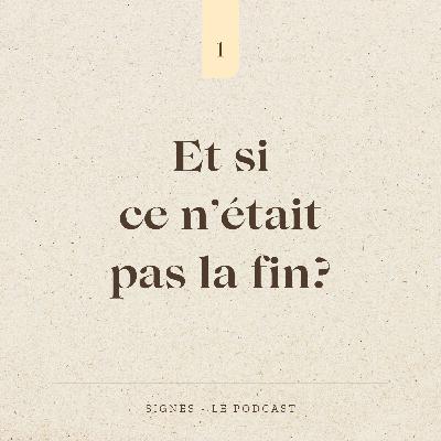 SAISON 1 ĂPISODE 1 - Et si ce n'Ă©tait pas la fin? SAISON 1 ĂPISODE 1 - Et si ce n'Ă©tait pas la fin?