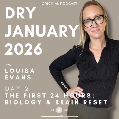 Dry January 2026 | Day 2 | The First 24 Hours: Biology & Brain Reset