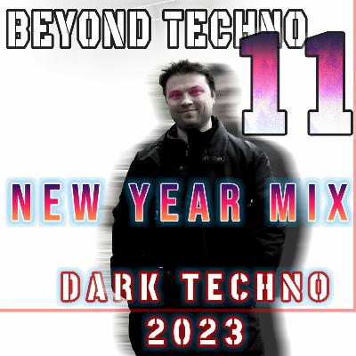 Beyond Techno #11 Dark Techno New Year Mix 2023 by Igor Vertus