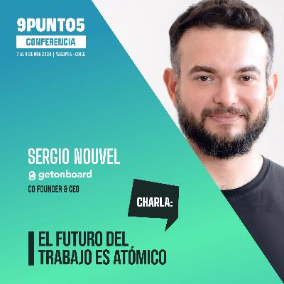 El futuro del trabajo es atómico | Sergio Nouvel El futuro del trabajo es atómico | Sergio Nouvel