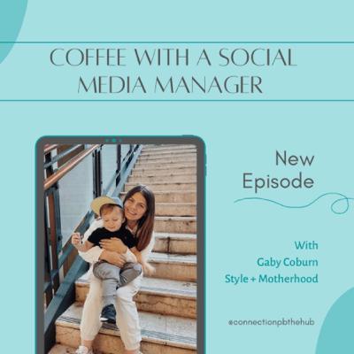 Coffee with Gaby Coburn, Lifestyle Blogger to Motherhood Blogger Transition.
