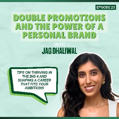 Episode 23: Double Promotions and the Power of a Personal Brand - with Jag Dhaliwal