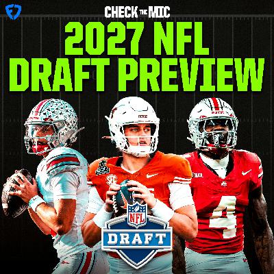Top Prospects of the 2027 NFL Draft + Worst Takes of the 2026 NFL Draft
