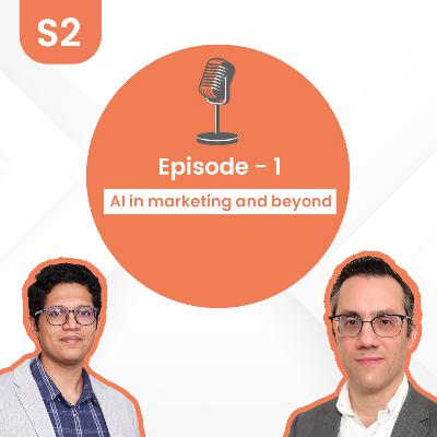 Mayank Singh - AI in Marketing and Beyond | S2 E1