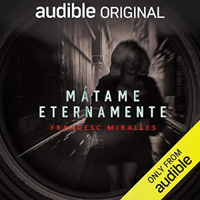 Mátame Eternamente [Kill Me Forever] (Audiolibro) | Prueba Gratis