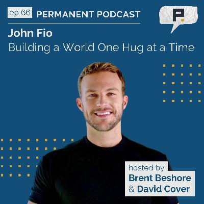 John Fio: Building a World One Hug at a Time - Outside Insights