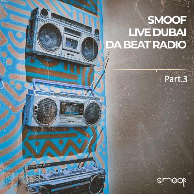 DJ SMOOF LIVE @ DUBAI DA BEAT RADIO (Part.3) DJ SMOOF LIVE @ DUBAI DA BEAT RADIO (Part.3)