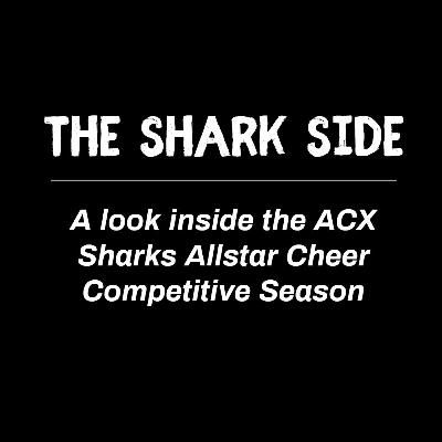 Shark Side Episode 3: Spirit of Hope, Champion Cheer and Dance, Cheersport Preview