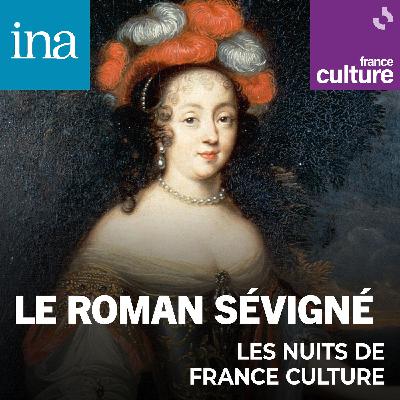 Le roman Sévigné 7/7 : Roger Duchêne pour son livre "Madame de Sévigné ou la chance d'être femme"