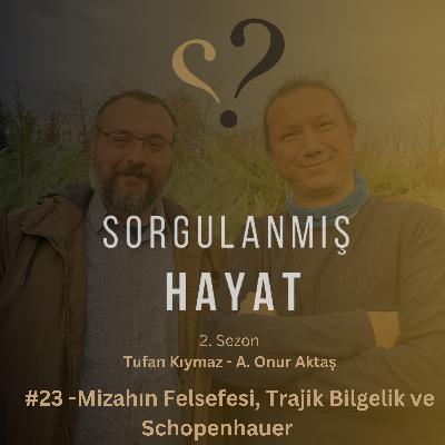 Sorgulanmış Hayat #23 - Mizahın Felsefesi, Trajik Bilgelik ve Schopenhauer