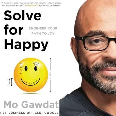 115 - Solve for Happy by Mo Gawdat