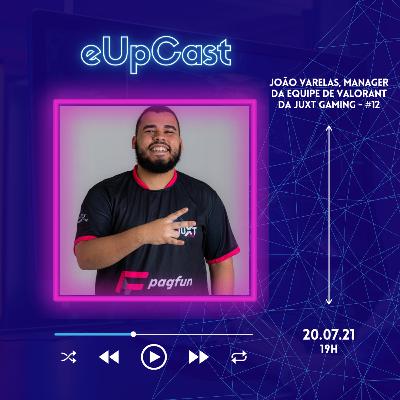 eUpCast #12 - João Varelas, Manager da equipe de Valorant da Juxt Gaming