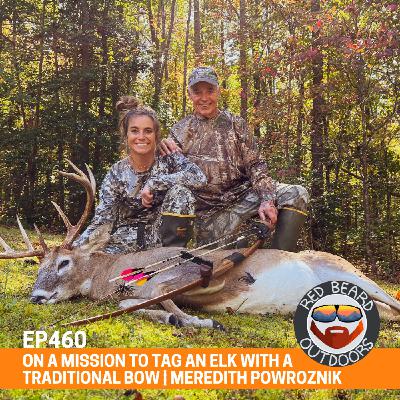 460.  ARCHERY ELK w/ a LONG BOW | Meredith Powroznik setting high standards in her archery goals