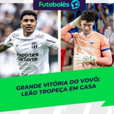 #1019 - GRANDE VITÓRIA DO VOVÔ | LEÃO TROPEÇA EM CASA | FUTEBOLÊS 10/11/2025