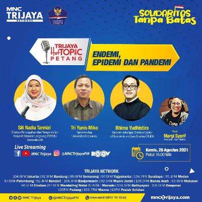 Trijaya Hot Topic Petang "ENDEMI, EPIDEMI DAN PANDEMI"