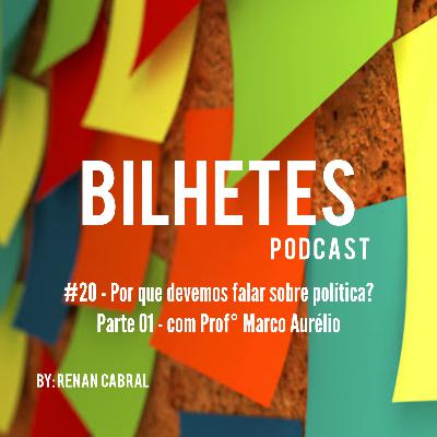 #20 - Por que devemos falar sobre Política? PARTE 01 - com Prof° Marco Aurélio. #20 - Por que devemos falar sobre Política? PARTE 01 - com Prof° Marco Aurélio.
