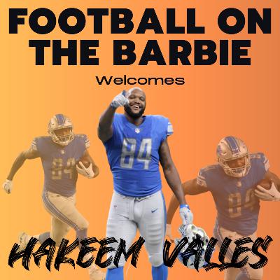 Football On The Barbie Episode 10- Hakeem Valles Joins The Show Football On The Barbie Episode 10- Hakeem Valles Joins The Show