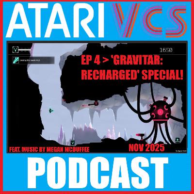 The Atari VCS Podcast > Ep 4 > 'GRAVITAR: RECHARGED' Special! Feat. Listener Feedback, Megan McDuffee Tunes & More!