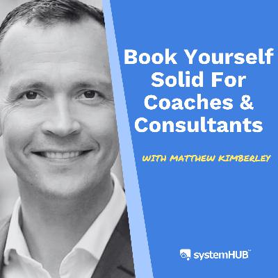 Book Yourself Solid For Coaches & Consultants with Matthew Kimberley