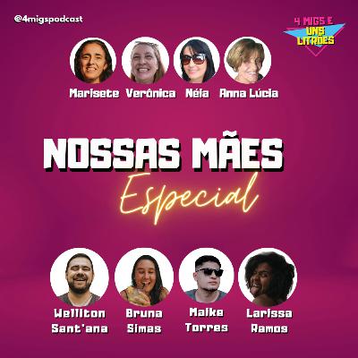 #46 - Nossas Mães