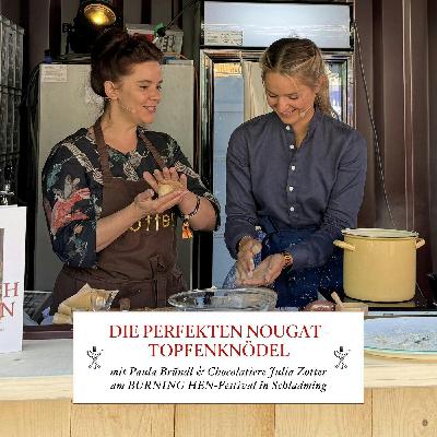Die perfekten Nougat-Topfenknödel mit Julia Zotter und Paula Bründl – live vom BURNING HEN-Festival in Schladming – #78