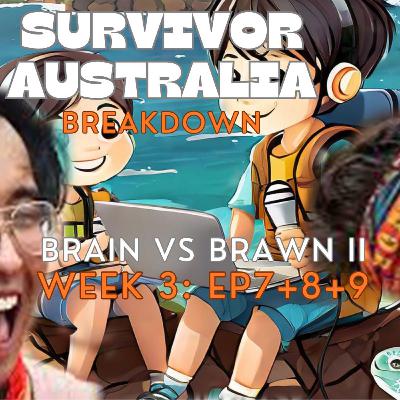 Survivor Australia - Brains v Brawn II breakdown - Week 03 - episodes 07 + 08 + 09 - plus a rewind on week 02! Survivor Australia - Brains v Brawn II breakdown - Week 03 - episodes 07 + 08 + 09 - plus a rewind on week 02!