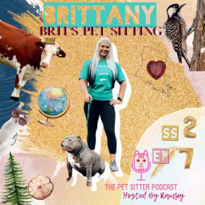 S2 EP7- Never Stop Learning With Brittany of Brit’s Pet Sitting.