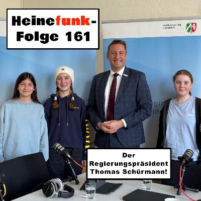 Heinefunk-Folge 161: Der Regierungspräsident Thomas Schürmann!