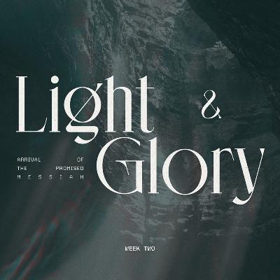Light & Glory: Week Two