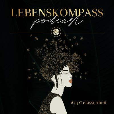 #35 Gelassenheit - Gelassenheit beginnt im Kopf
