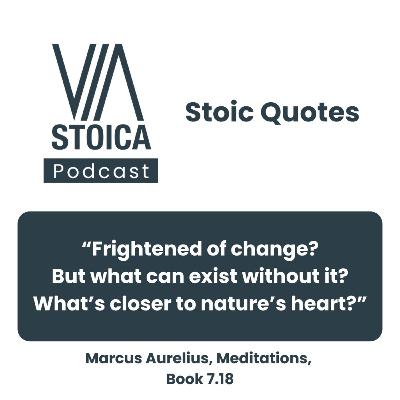 Stoic Quote: Change Is Nature’s Way: Marcus Aurelius on Embracing Life’s Flux