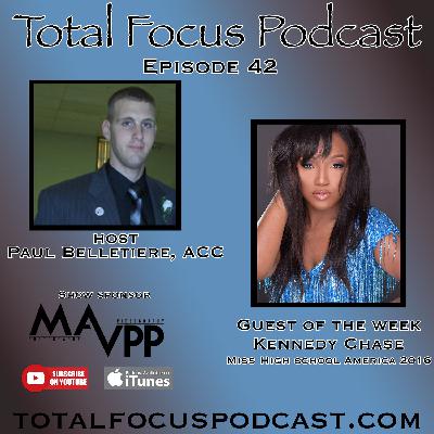 Total Focus Podcast E42 With Kennedy Chase Total Focus Podcast E42 With Kennedy Chase
