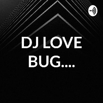 DJ LOVE BUG.... (Trailer)