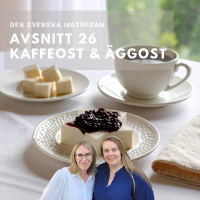 Avsnitt 26 - Kaffeost och äggost