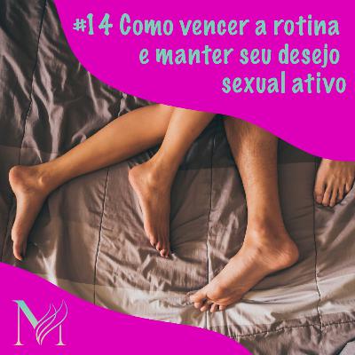 #14 - Desejo x Rotina