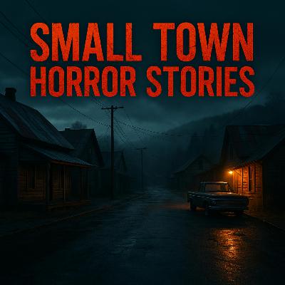 7 True Small Town Horror Stories | “Everyone Knew… But No One Warned Us