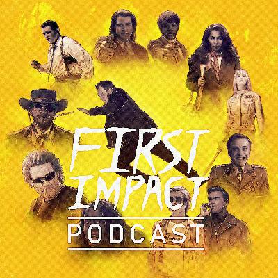 First Impact: A Tarantino Podcast - Once Upon A Time... In Hollywood