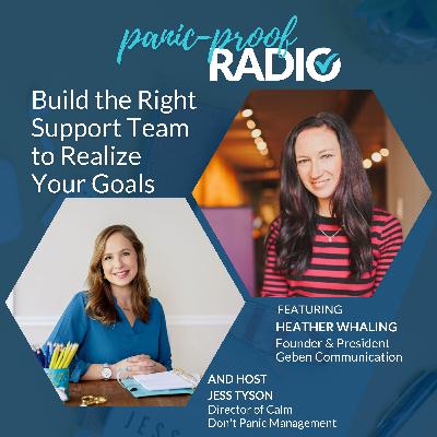 Build the Right Support Team to Realize Your Goals with Heather Whaling Build the Right Support Team to Realize Your Goals with Heather Whaling