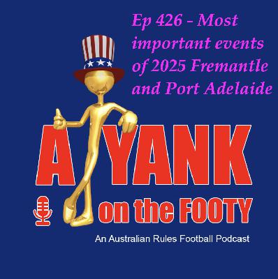 426 - AFL Most important events of 2025 - Fremantle and Port Adelaide 426 - AFL Most important events of 2025 - Fremantle and Port Adelaide