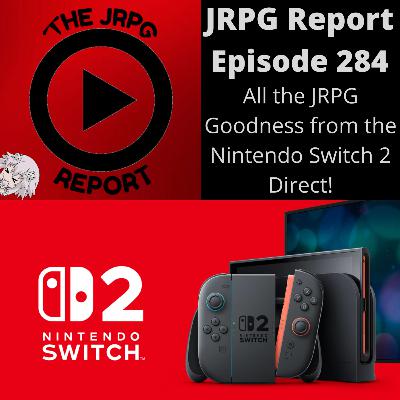 JRPG Report Episode 284 - All the JRPG Goodness from the Nintendo Switch 2 Direct!
