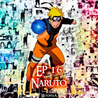 Mitopeia EP 16 Naruto Mitopeia EP 16 Naruto
