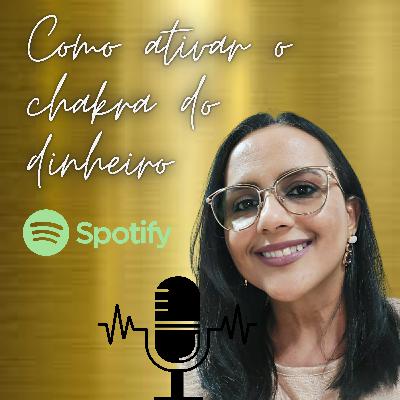 Como ativar o Chakra Coronário do dinheiro.