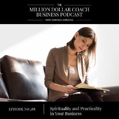 288: Spirituality and Practicality in Your Business