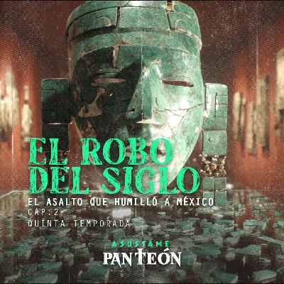 El Robo Del Siglo: El Asalto Que Humilló A México