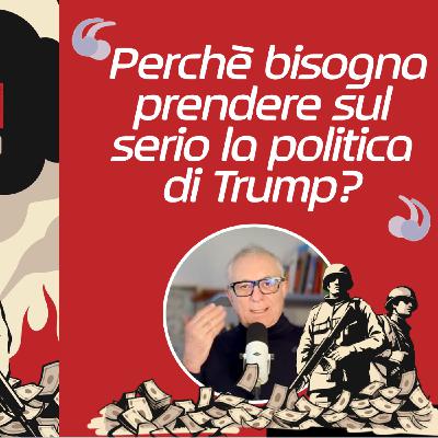 Perchè bisogna prendere sul serio la politica di Trump?