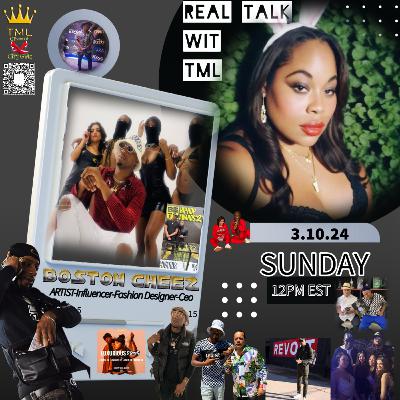 Real Talk wit TML-Interview TX TO BOS SXSW WITH BOSTON CHEEZ-ARTIST-FASHION DESIGNER--ACTOR-CEO Real Talk wit TML-Interview TX TO BOS SXSW WITH BOSTON CHEEZ-ARTIST-FASHION DESIGNER--ACTOR-CEO