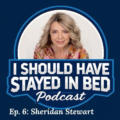 Ep.6: Sheridan Stewart