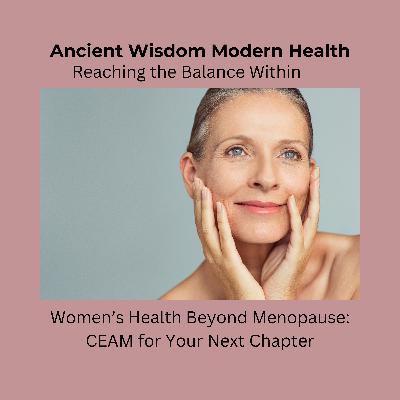 Women’s Health Beyond Menopause: CEAM for Your Next Chapter