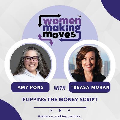 Flipping the Money Script w/ Treasa Moran