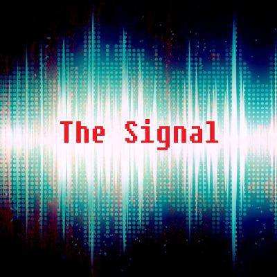 The Signal: Chapter 0 The Signal: Chapter 0